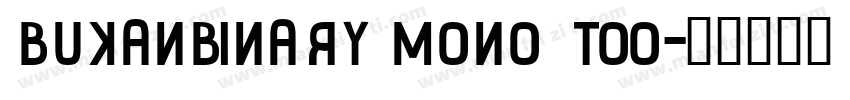 BukanBinary Mono Too字体转换